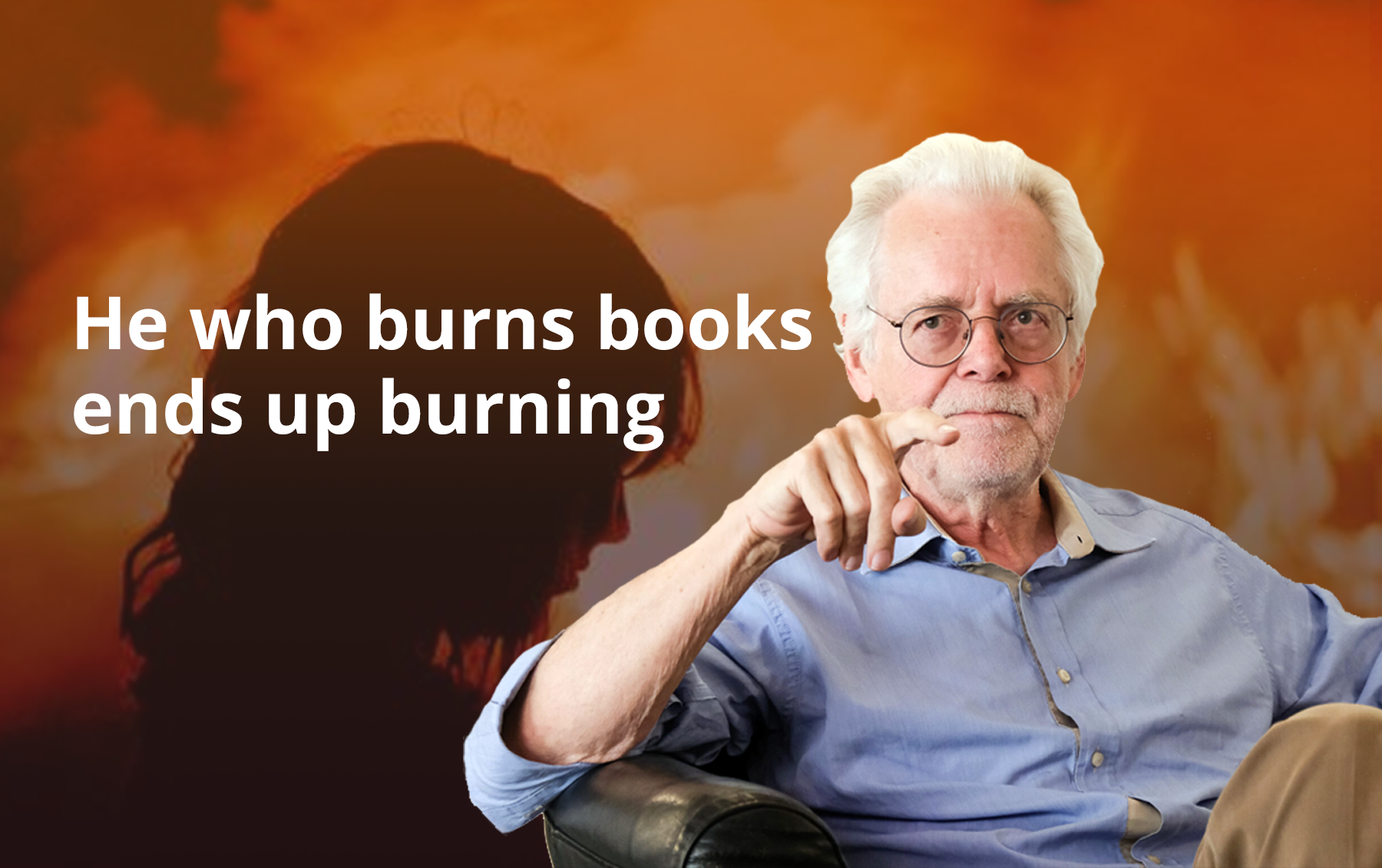 He who burns books ends up burning people