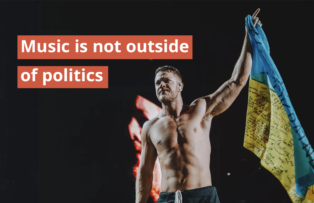 Why music is not outside of politics and which of the Western stars supported Ukraine