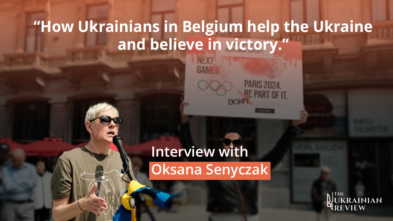 How Ukrainians in Belgium help the Ukraine and believe in victory. Interview with Oksana Senyczak