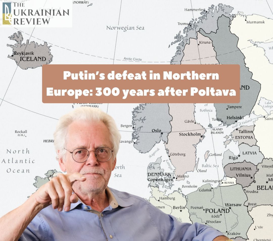 Putin’s defeat in Northern Europe: 300 years after Poltava. History is back with a vengeance