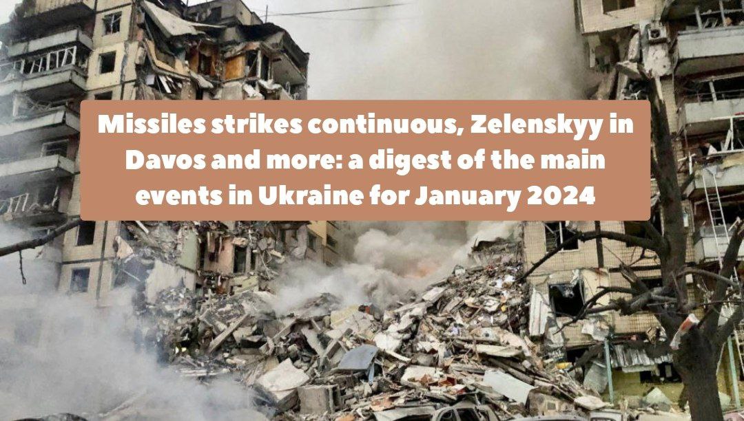 Missiles strikes continuous, Zelenskyy in Davos and more: a digest of the main events in Ukraine for January 2024