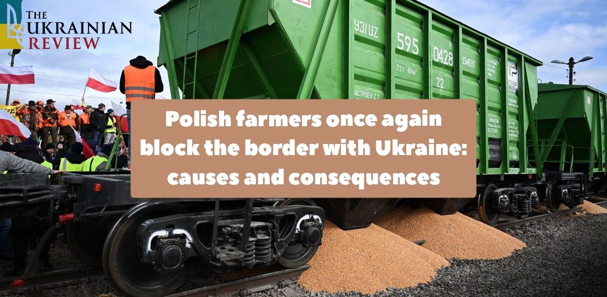 Blocking of the Ukrainian Border by Farmers and Carriers: Causes and Consequences