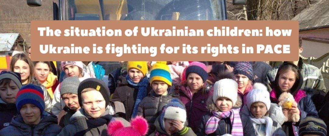 The situation of Ukrainian children: how Ukraine is fighting for its rights in PACE