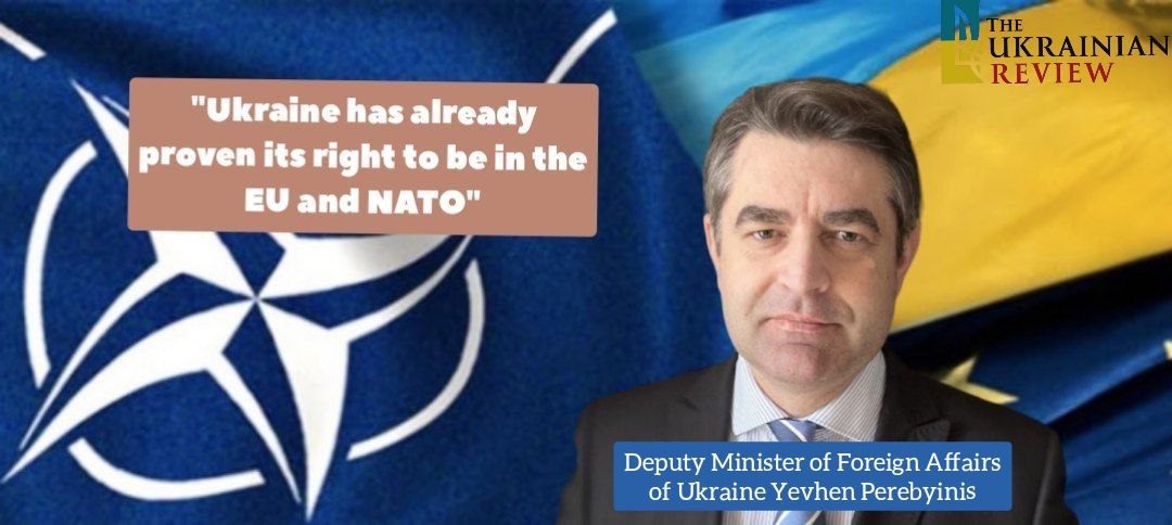 “Ukraine has already proven its right to be in the EU and NATO”: an interview with the Deputy Minister of Foreign Affairs of Ukraine Yevhen Perebyinis