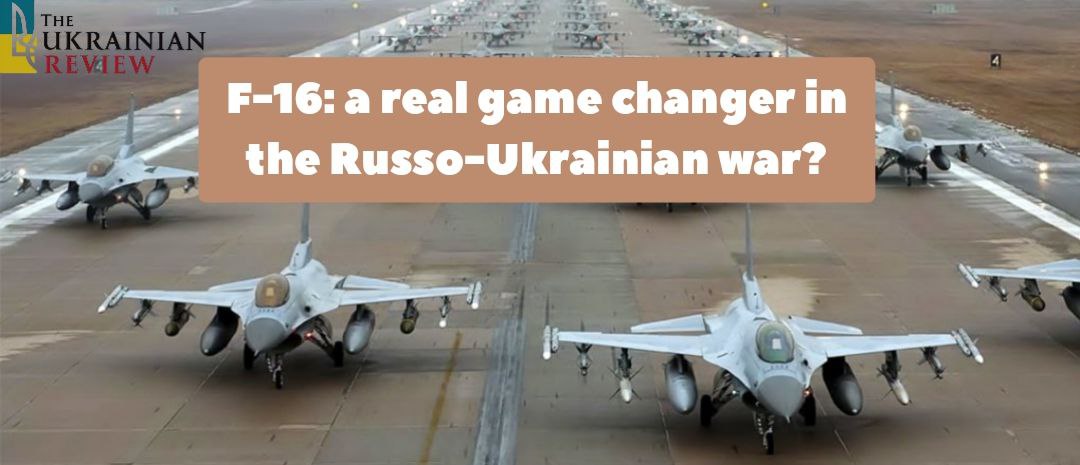 F-16: a real game changer in the Russo-Ukrainian war?