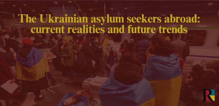 The Ukrainian asylum seekers abroad: current realities and future trends