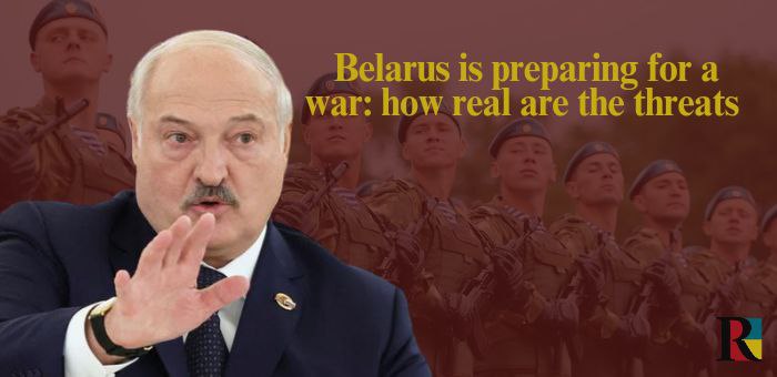 Belarus is preparing for a war: how real are the threats