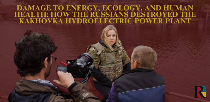 Damage to Energy, Ecology, and Human Health: How the Russians Destroyed the Kakhovka Hydroelectric Power Plant