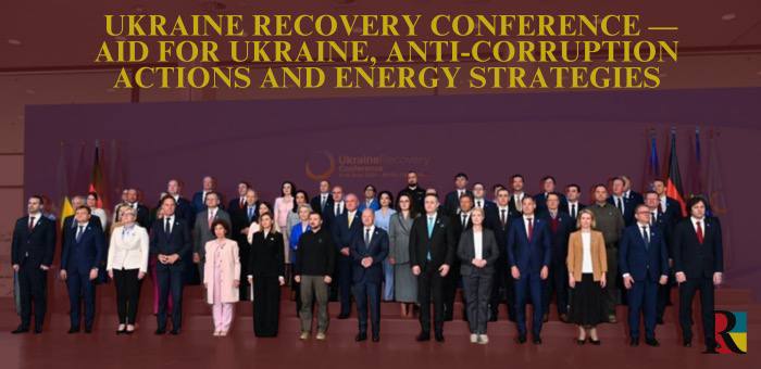 Ukraine Recovery Conference — aid for Ukraine, anti-corruption actions and energy strategies