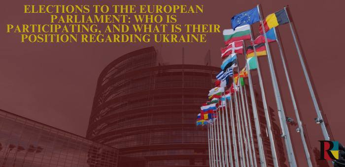 Elections to the European Parliament: who is participating, and what is their position regarding Ukraine