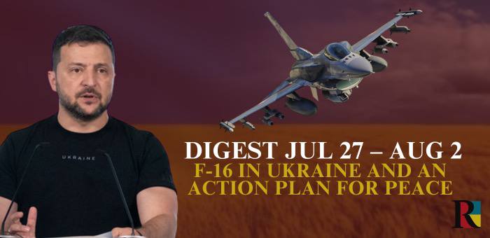 Digest for July 27 – August 2: first batch of F-16 and an action plan for peace