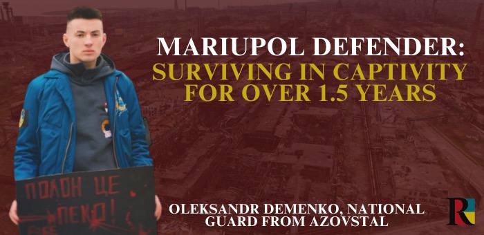 Mariupol defender: surviving in captivity for over 1.5 years