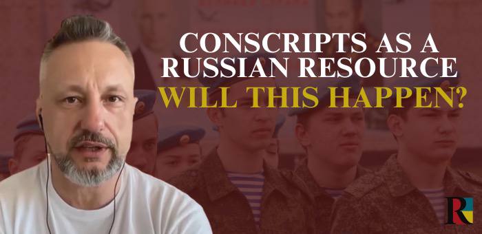 Conscripts as a Russian resource. Will this happen?