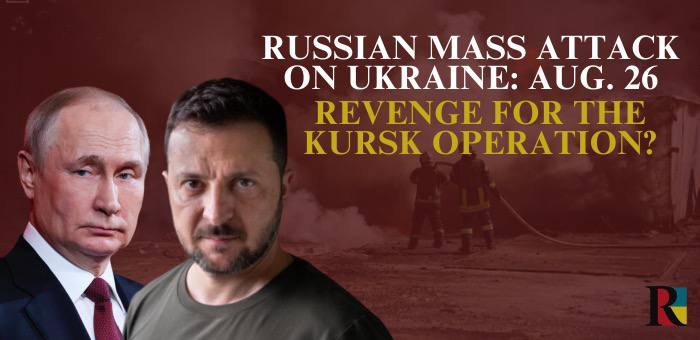 Russian mass attack on Ukraine: revenge for the Kursk operation?