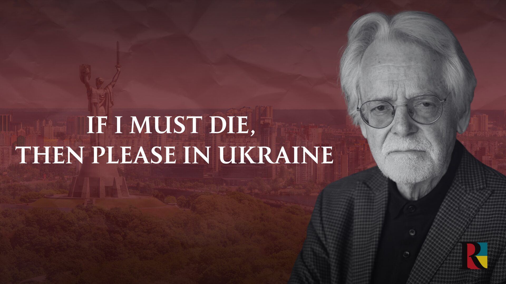 If I have to die, let it be in Ukraine