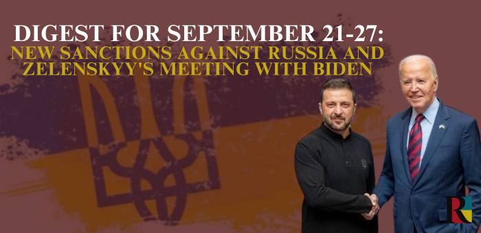 Digest for September 21-27: new sanctions against Russia and Zelenskyy’s meeting with Biden