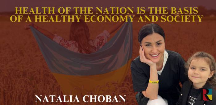 Health of the nation is the basis of a healthy economy and society, – Natalia Choban