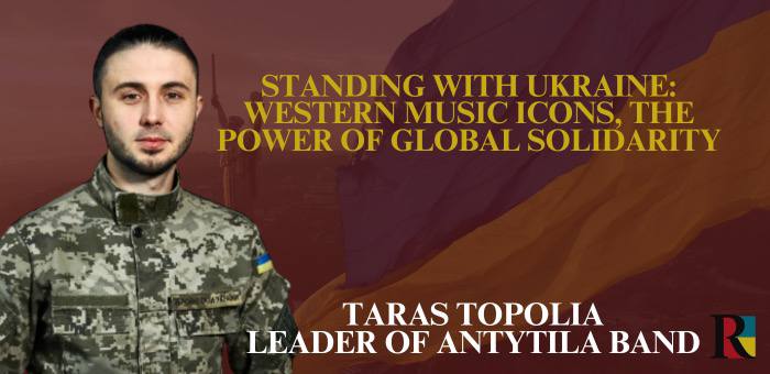 Standing with Ukraine: Taras Topolia on Western Music Icons, Crimea, and the Power of Global Solidarity