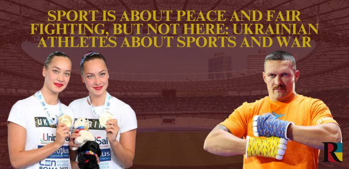 Sport is about peace and fair fighting, but not here: Ukrainian athletes about sports and war