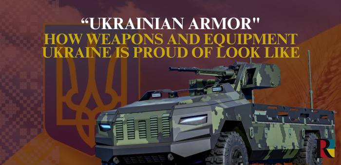 “Ukrainian Armor”: how weapons and equipment Ukraine is proud of look like
