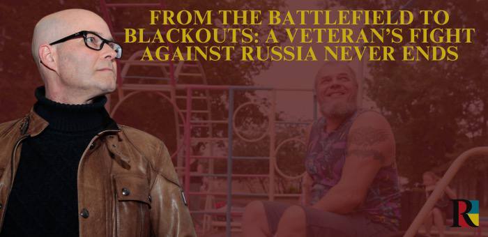 From the battlefield to blackouts: a veteran’s fight against Russia never ends