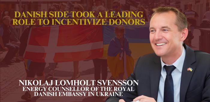 Danish side took a leading role to incentivize donors, — Energy Counsellor of Embassy of Denmark