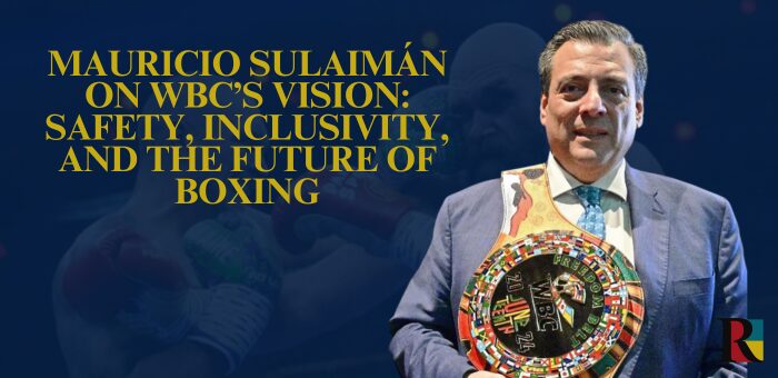 Mauricio Sulaimán on WBC’s Vision: Safety, Inclusivity, and the Future of Boxing