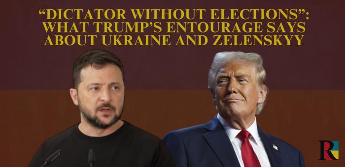 “Dictator without elections”: what Trump’s entourage says about Ukraine and Zelenskyy