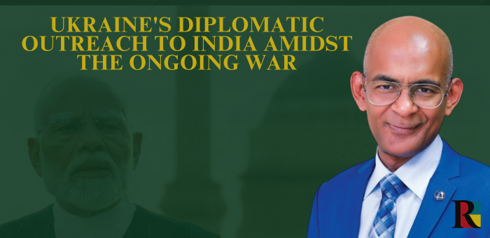 Ukraine’s diplomatic outreach to India amidst the ongoing war