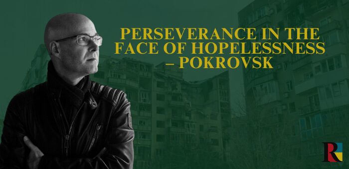 Perseverance in the face of hopelessness – Pokrovsk