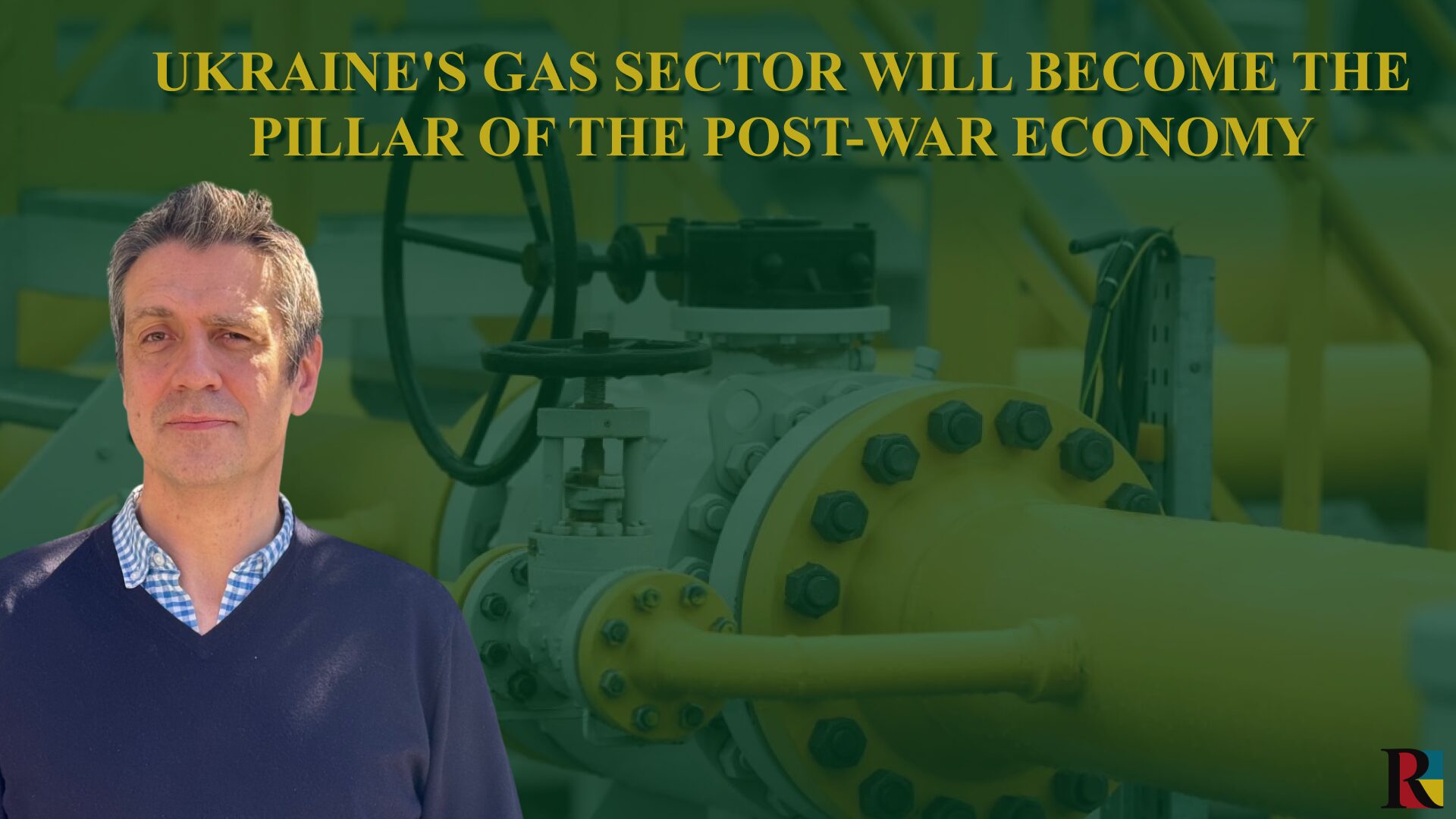 Ukraine’s natural gas sector and its transition to low-carbon alternatives will be a pillar of the post-war economy