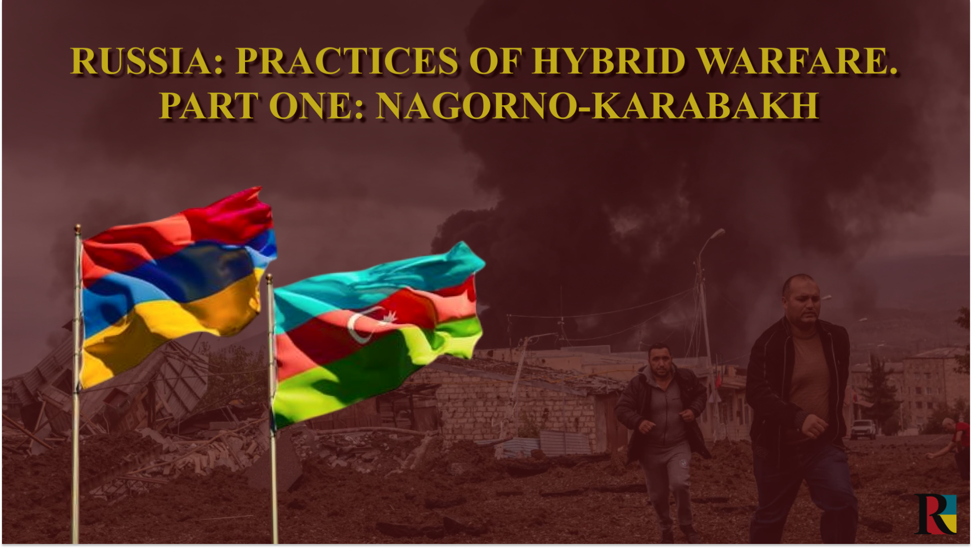 Russia: practices of Hybrid Warfare. Part One: Nagorno-Karabakh