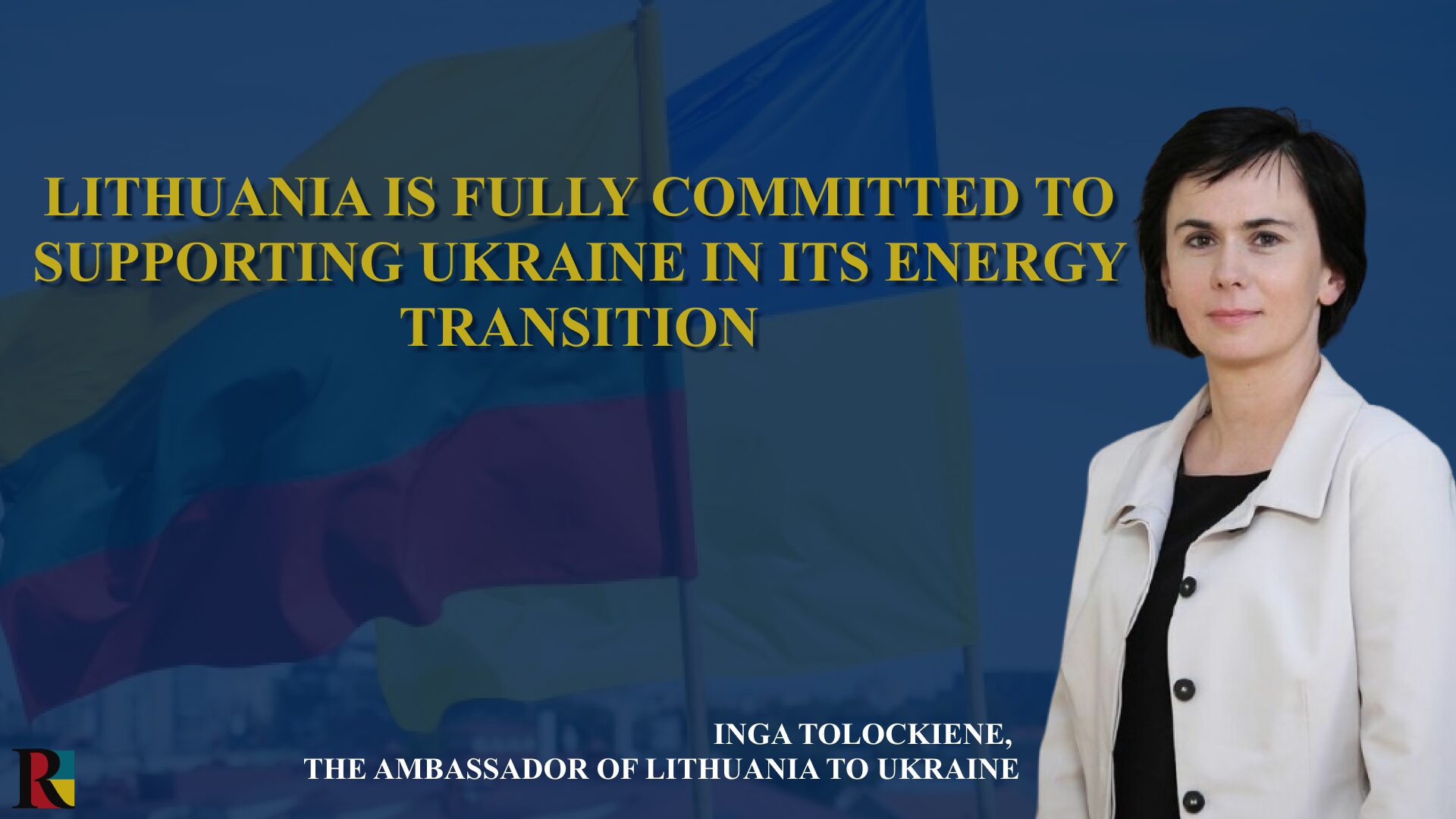 Lithuania is fully committed to supporting Ukraine in its energy transition, – Inga Tolockiene, Embassy of Lithuania