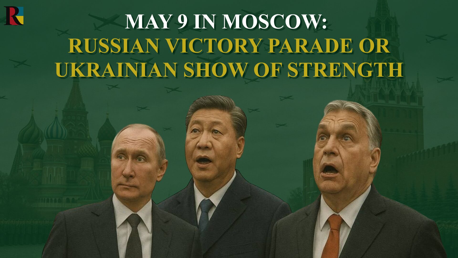 May 9 in Moscow: Russian victory parade or Ukrainian show of strength