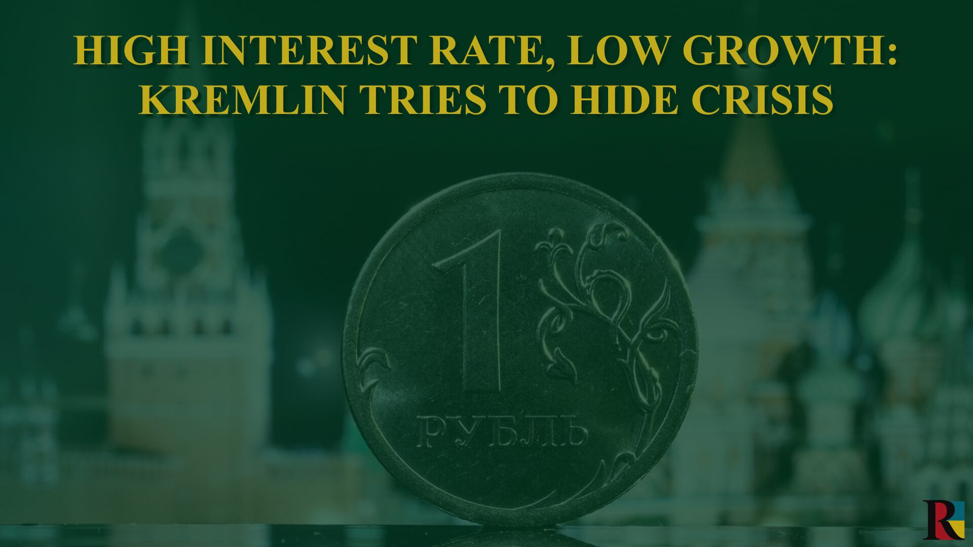 High interest rate, low growth: Kremlin tries to hide crisis
