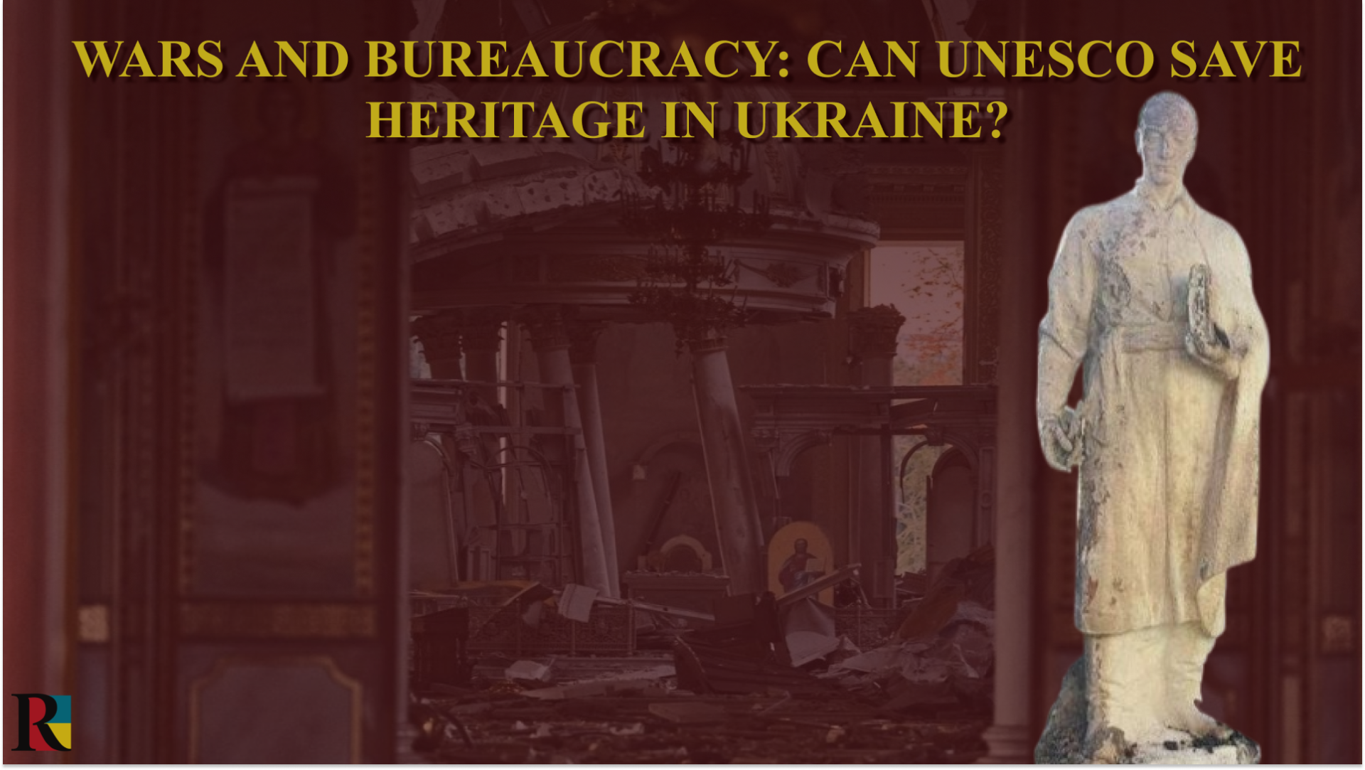 Wars and bureaucracy: can UNESCO save heritage in Ukraine?