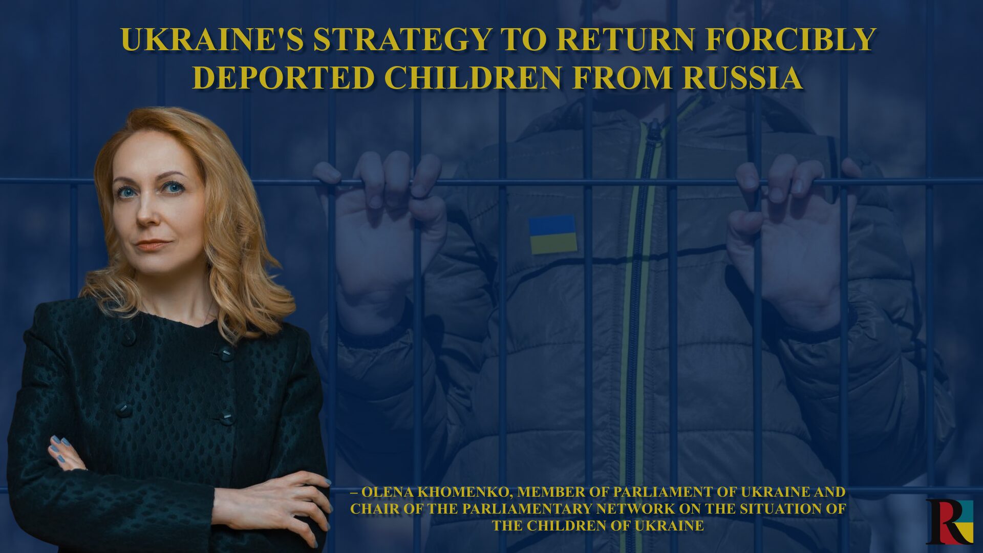 Ukraine’s strategy to return forcibly deported children from Russia