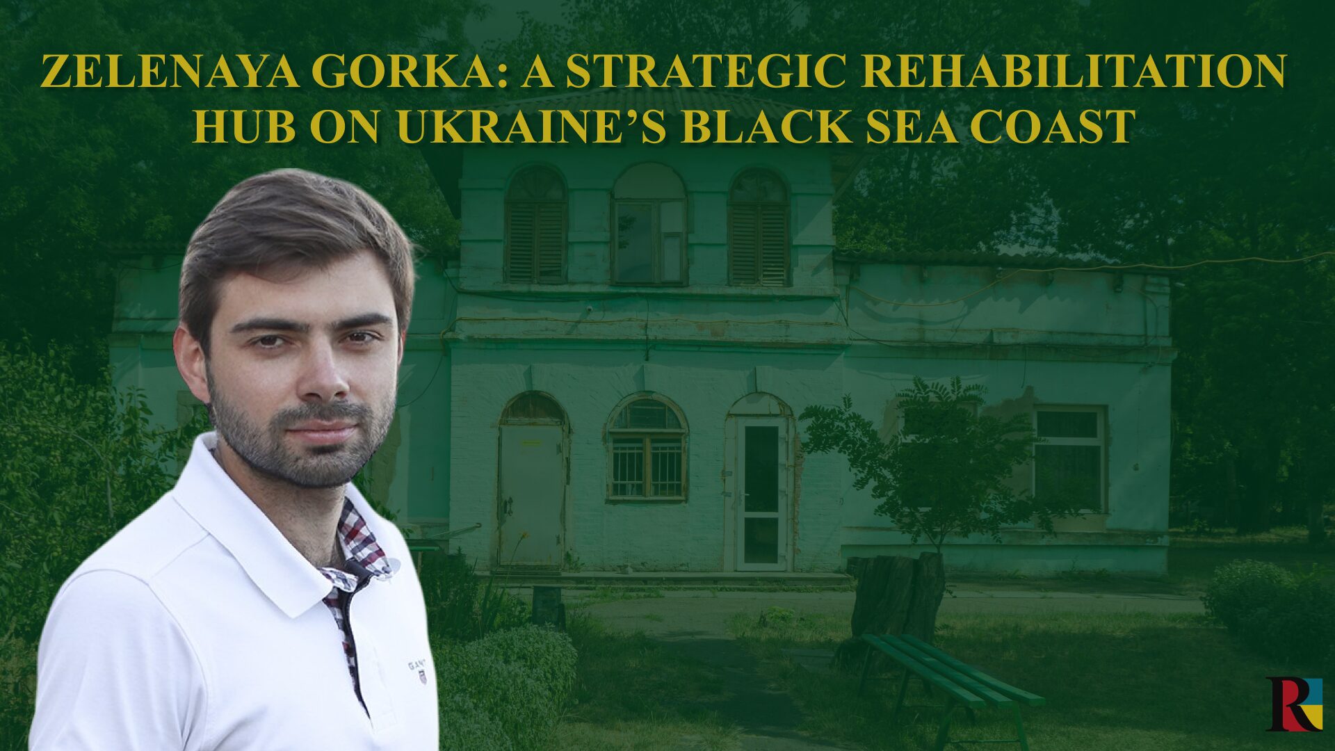 Zelenaya Gorka: A Strategic Rehabilitation Hub on Ukraine’s Black Sea Coast