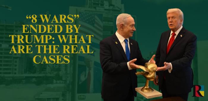 “8 Wars” Ended by Trump: What Are the Real Cases