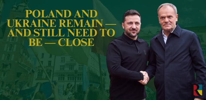 Poland and Ukraine Remain — and Still Need to Be — Close
