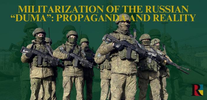 Militarization of the Russian “Duma”: Propaganda and Reality