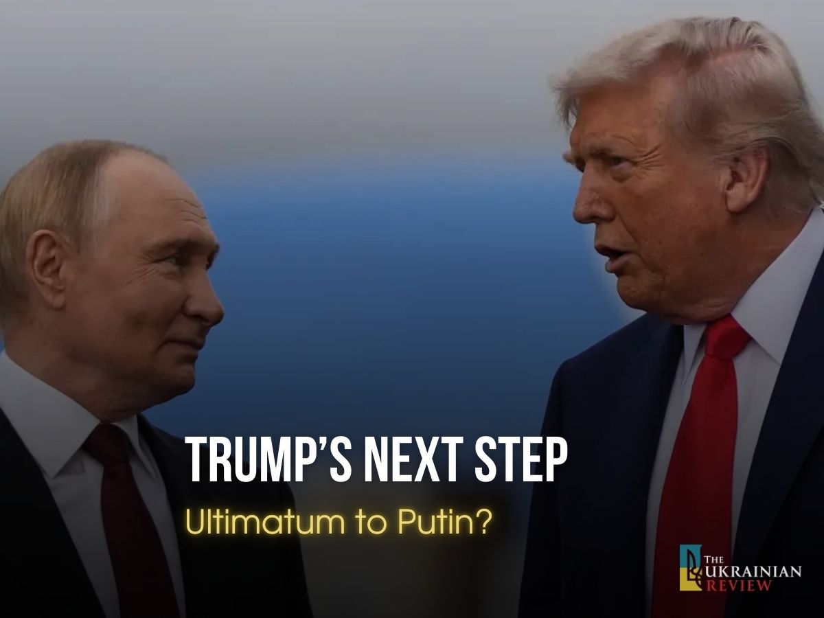 Will Trump’s Next Step Be an Ultimatum to Putin?